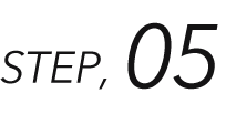 STEP.05