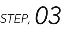 STEP.03